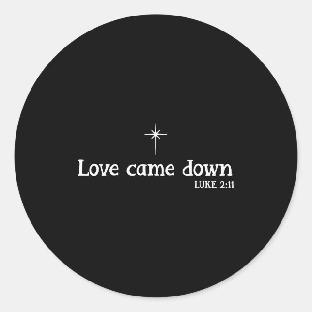 Sticker Rond Love Came Down Bible Verse Christian Christmas Jes (Devant)