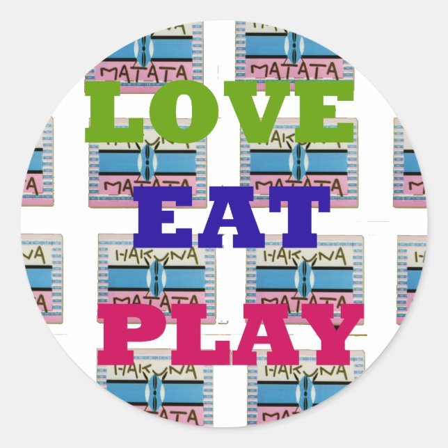 Sticker Rond Love Eat Play Hakuna Matata Art Print (Devant)