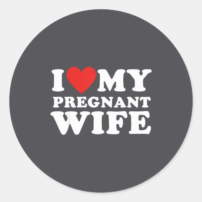 Sticker Rond Love My Pregnant Wife, Funny Pregnancy Announcemme (Devant)