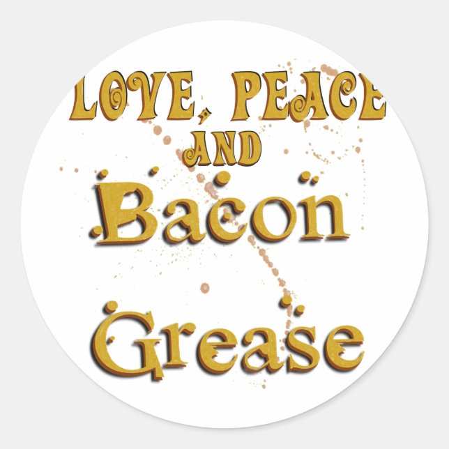 Sticker Rond Love Peace & Bacon Grease (Devant)
