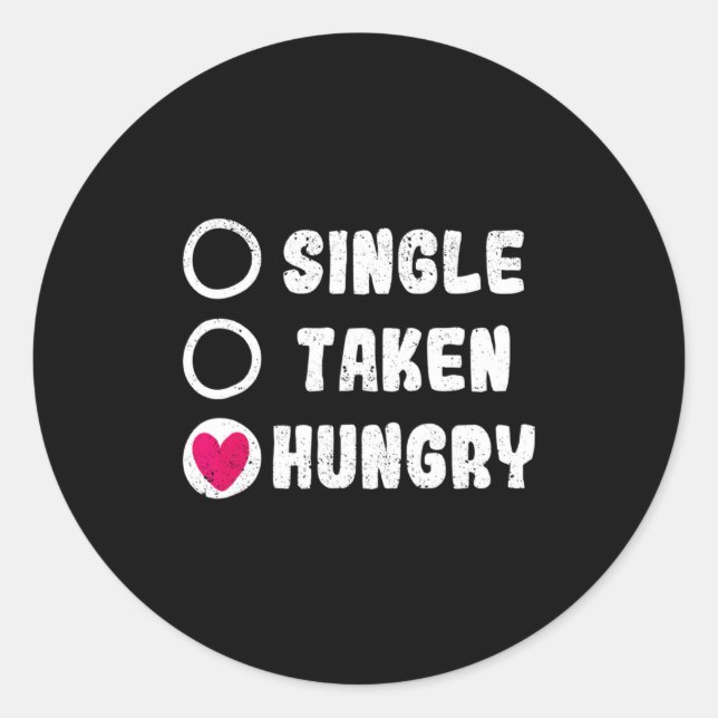 Sticker Rond Love Valentines Day Food Single Taken Hungry  (Devant)