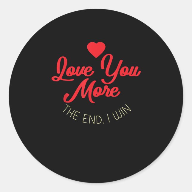 Sticker Rond Love You More I Win Funny Valentines Style  (Devant)