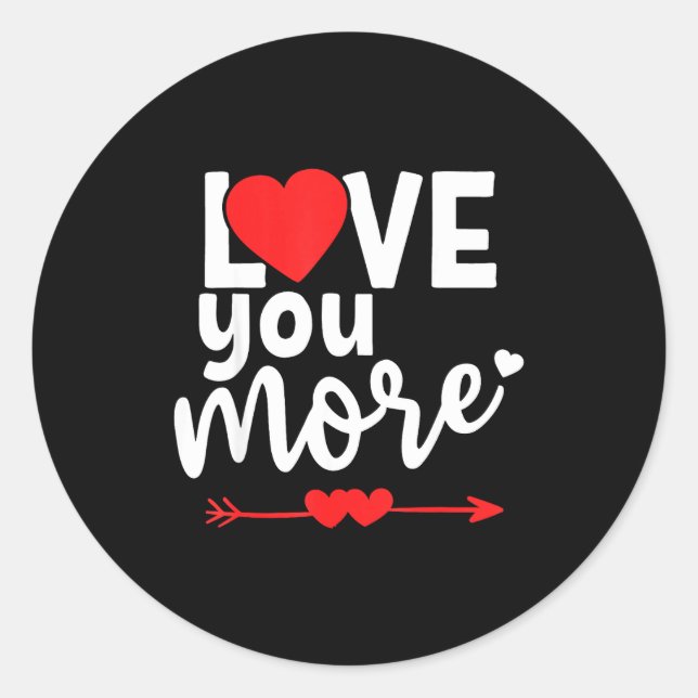 Sticker Rond Love You More Shirt,his And Her Valentines Day Shi (Devant)