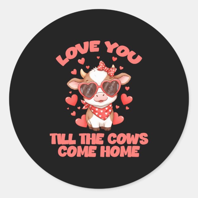 Sticker Rond Love You Till The Cows Come Home  (Devant)