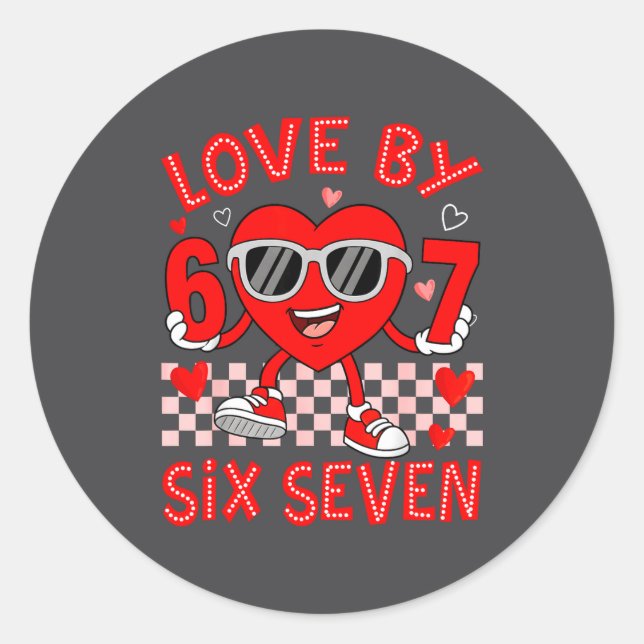Sticker Rond Loved By 67 Valentines Six Seven Meme Hearts 6 7 W (Devant)