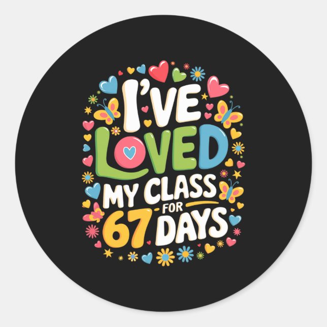Sticker Rond Loved My Cl For 67 Days Of School Teacher Valentin (Devant)