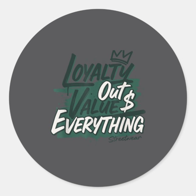 Sticker Rond Loyalty Outvalues Everything Streetware Urban  (Devant)