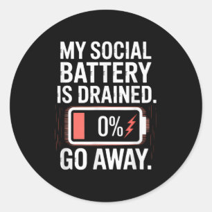Sticker Rond Ma batterie sociale est drainée Citation drôle