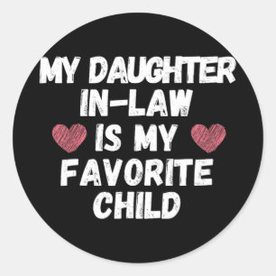 Sticker Rond Ma belle-fille est mon enfant favori - Drôle papa