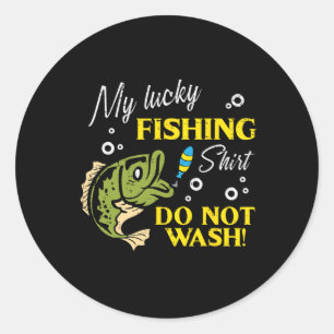 Sticker Rond Ma Chanceuse Chemise De Pêche Ne Lavez Pas Les Hom