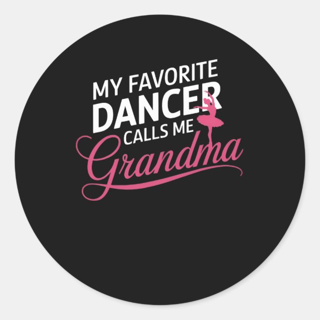Sticker Rond Ma danseuse préférée m'appelle grand-mère - Danser (Devant)