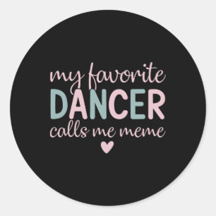 Sticker Rond Ma danseuse préférée m'appelle Mème Dance Drôle