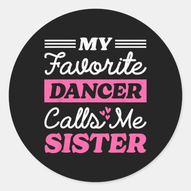 Sticker Rond Ma danseuse préférée M'appelle soeur Matching Danc (Devant)