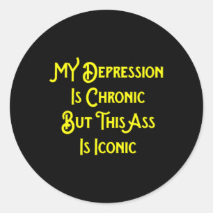 Sticker Rond Ma dépression est chronique mais c'est un plaisir