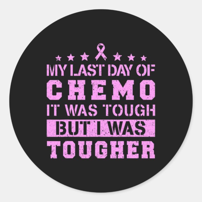 Sticker Rond Ma Dernière Journée De Chemo Était Difficile, Mais (Devant)