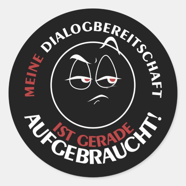 Sticker Rond Ma disposition au dialogue est épuisée ! (Devant)