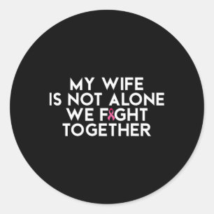 Sticker Rond Ma Femme N'Est Pas La Seule Nous Combattons Ensemb