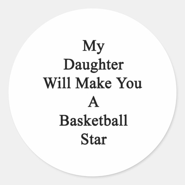 Sticker Rond Ma Fille Vous Fera Une Étoile De Basket-Ball (Devant)