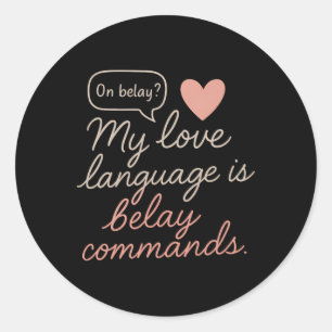 Sticker Rond Ma langue de l'amour est Belay Commands escalade r