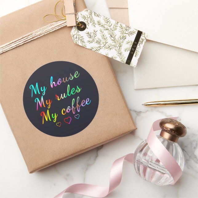 Sticker Rond Ma maison, mes règles, mon café (Cadeaux)