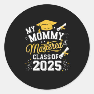Sticker Rond Ma Maman A Maîtrisé Il Cl De 2025 Masters Graduati