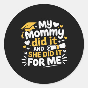 Sticker Rond Ma Maman L'A Fait Et Elle L'A Fait Pour Moi, Mo Di