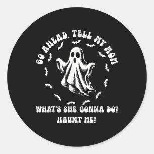 Sticker Rond Ma Mère Dit Qu'Elle Est Morte Fatiguée Maintenant 