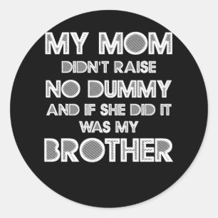 Sticker Rond Ma Mère N'A Pas Élevé De Doudou Et Si Elle L'A Fai