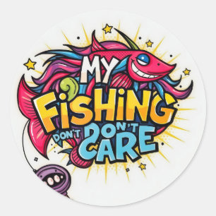 Sticker Rond Ma pêche s'en fiche !