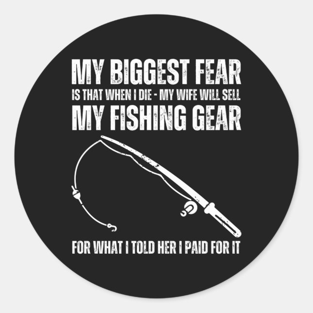 Sticker Rond Ma Plus Grande Peur Ma Vente De Mon Engin De Pêche (Devant)