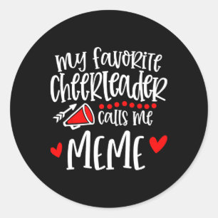 Sticker Rond Ma pom-pom girl préférée m'appelle Mème drôle de p