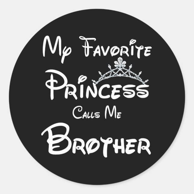 Sticker Rond Ma Princesse Favorite M'Appelle Frère (Devant)