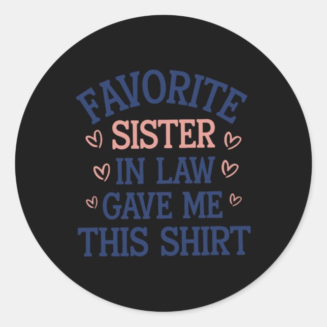 Sticker Rond Ma Soeur Préférée En Droit M'A Donné Cela (Devant)