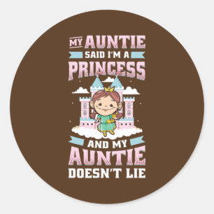 Sticker Rond Ma Tante A Dit Que Je Suis Une Tante Princesse Et