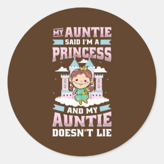 Sticker Rond Ma Tante A Dit Que Je Suis Une Tante Princesse Et 
