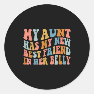 Sticker Rond Ma tante a mon nouvel ami dans son ventre Maman dr