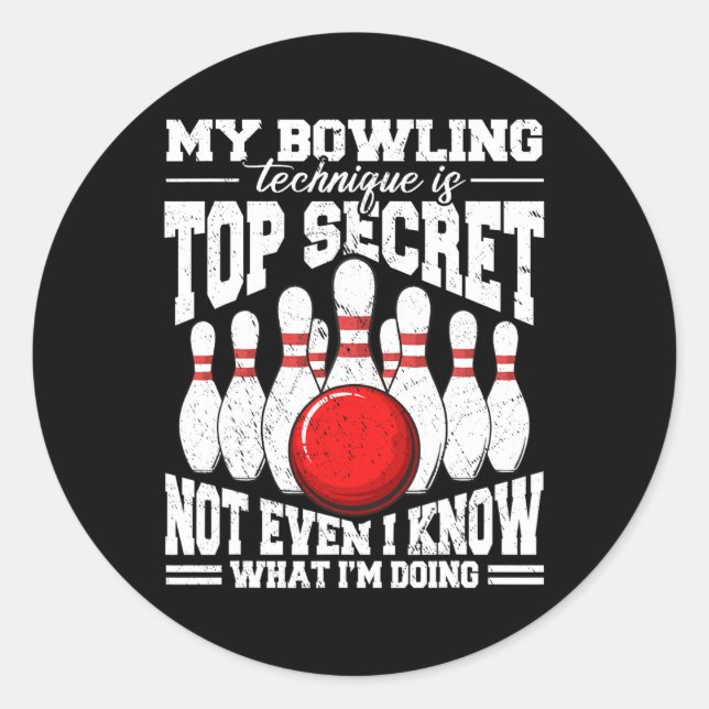 Sticker Rond Ma Technique De Bowling Est Top Secret Funny Bowli (Devant)