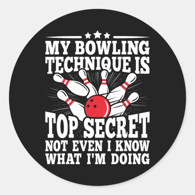 Sticker Rond Ma Technique De Bowling Est Top Secret Funny Bowli (Devant)