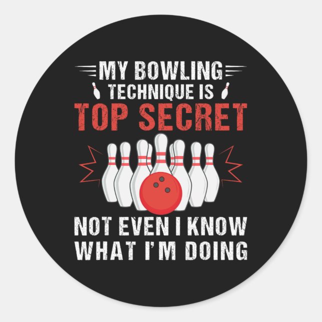 Sticker Rond Ma Technique De Bowling Est Top Secret Funny Bowli (Devant)