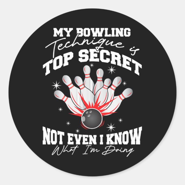 Sticker Rond Ma Technique De Bowling Est Top Secret Funny Bowli (Devant)