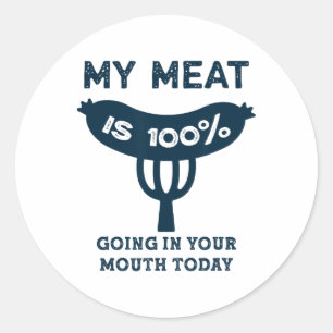 Sticker Rond Ma Viande Est 100% Va Dans Votre Bouche Drôle Bbq 
