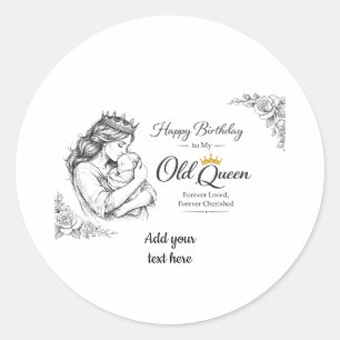 Sticker Rond Ma Vieille Reine Anniversaire Personnalisé