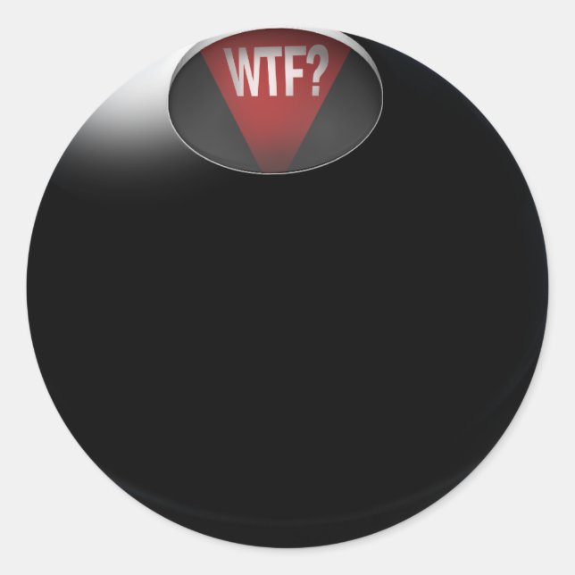 Sticker Rond Magic 8 Ball dit, "WTF ?" (Devant)
