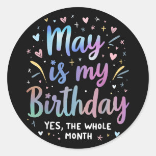 Sticker Rond Mai Est Mon Anniversaire Oui Tout Le Mois Tie Dye 