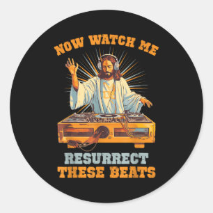 Sticker Rond Maintenant Regardez-Moi Ressusciter Ces Rythmes Mu
