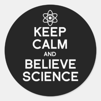Sticker Rond Maintenir le calme et croire la science