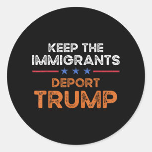 Sticker Rond Maintenir Les Immigrants Déporter Trump Anti-Racis