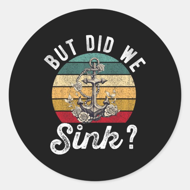 Sticker Rond Mais avons-nous coulé le bateau capitaine de batea (Devant)