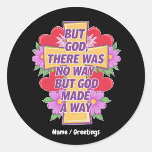 Sticker Rond Mais Dieu, il n'y avait pas de moyen, mais Dieu a 