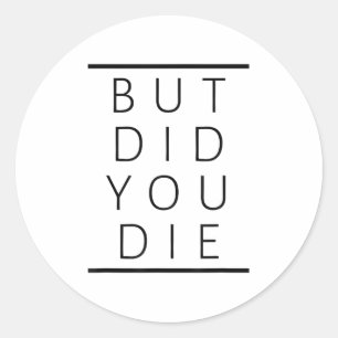 Sticker Rond Mais êtes-vous mort drôle Motivation de fitness sa